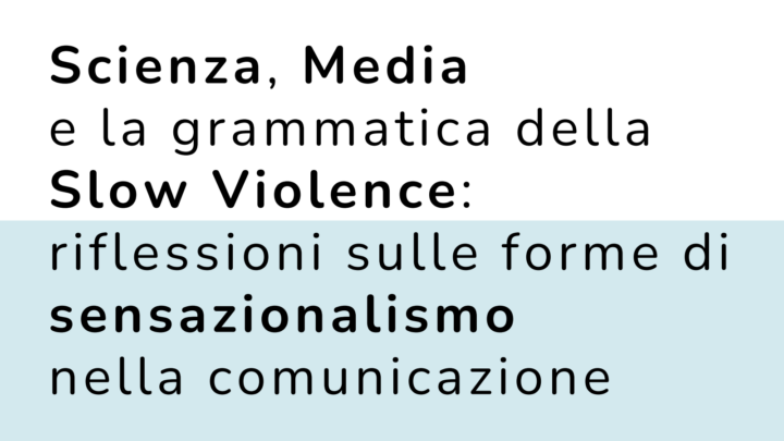 Slow violence nella comunicazione scientifica, analisi della consapevolezza tra i professionisti